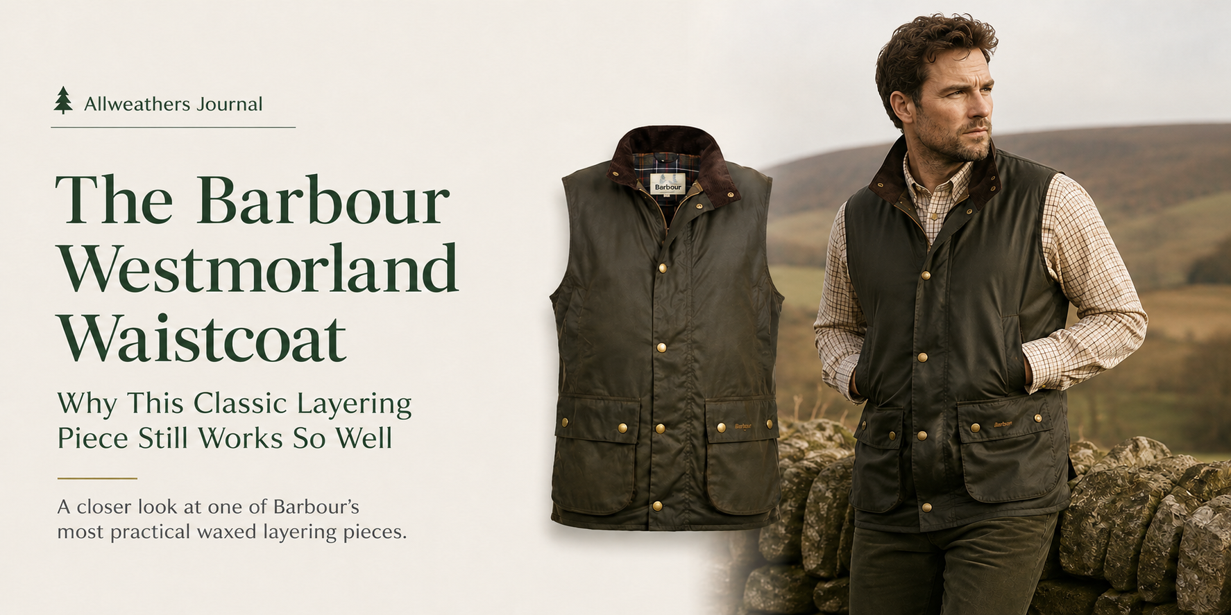 The Barbour Westmorland Waistcoat: Why This Classic Layering Piece Still Works So Well