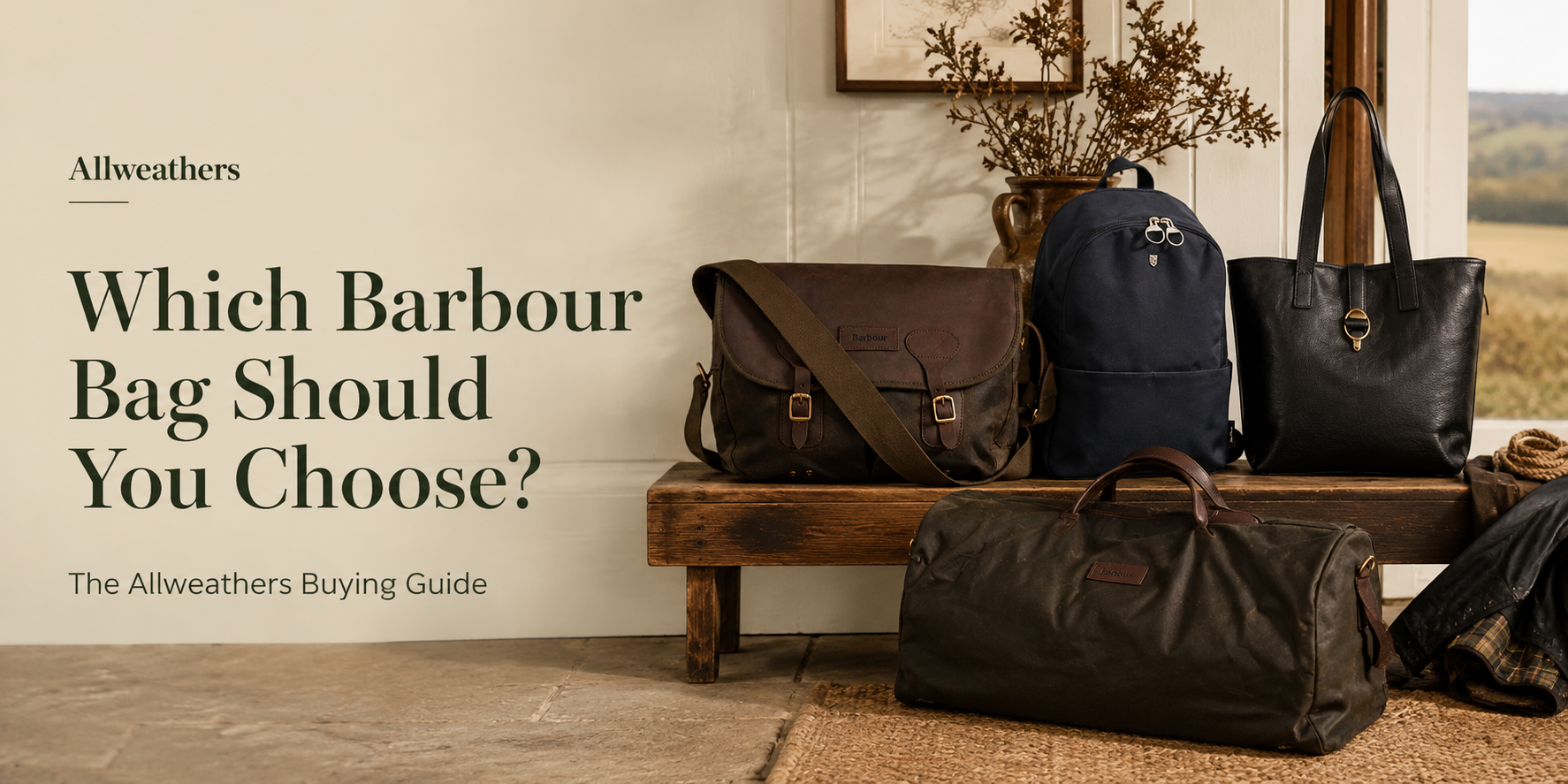 Which Barbour Bag Should You Choose? The Allweathers Buying Guide